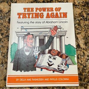The Power of Trying Again: The Story of Abraham Lincoln by DM Rasmussen Tales